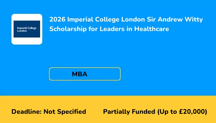 2026 Imperial College London Sir Andrew Witty Scholarship for Leaders in Healthcare