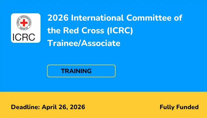 2026 International Committee of the Red Cross (ICRC) Trainee/Associate