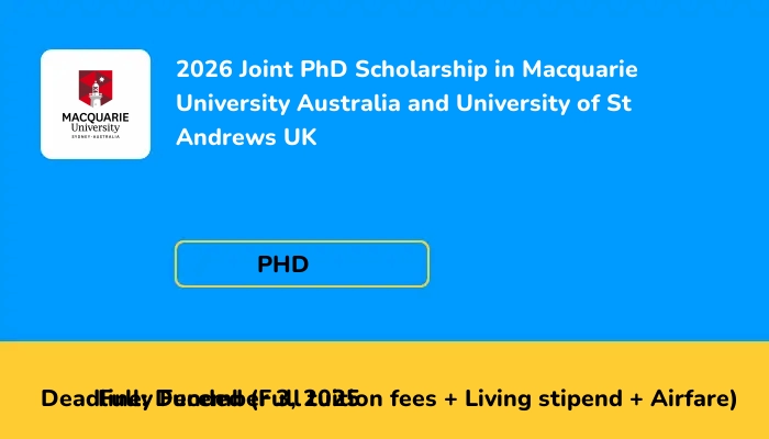 2026 Joint PhD Scholarship in Macquarie University Australia and University of St Andrews UK