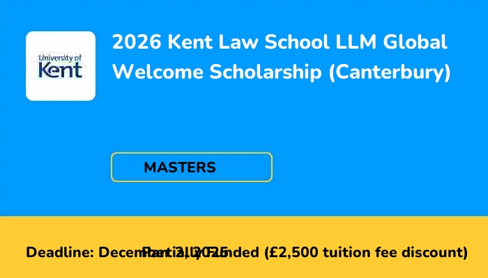 2026 Kent Law School LLM Global Welcome Scholarship (Canterbury)