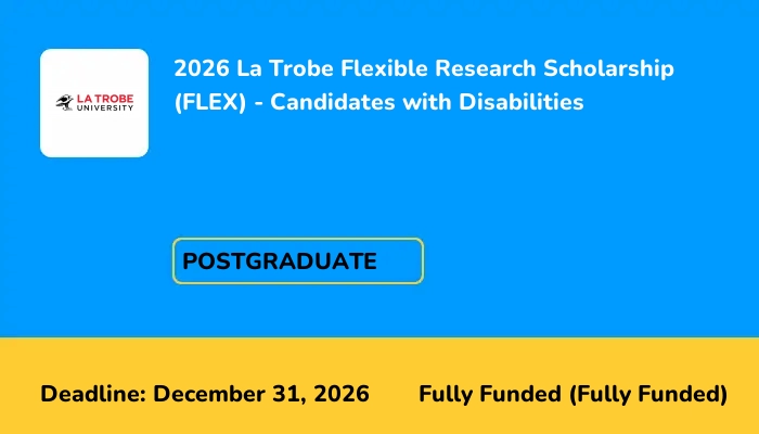 2026 La Trobe Flexible Research Scholarship (FLEX) - Candidates with Disabilities