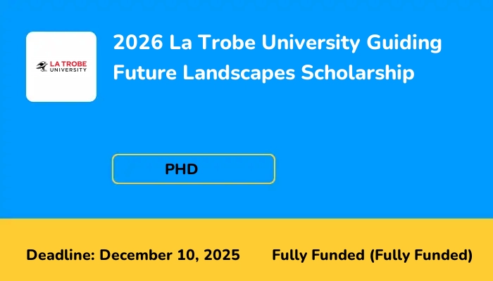 2026 La Trobe University Guiding Future Landscapes Scholarship
