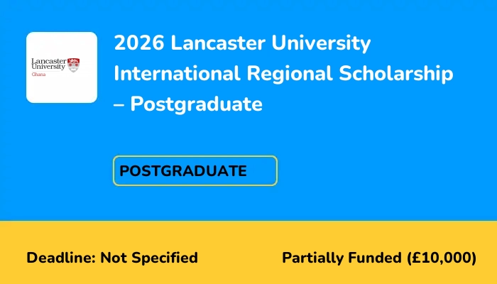 2026 Lancaster University International Regional Scholarship – Postgraduate