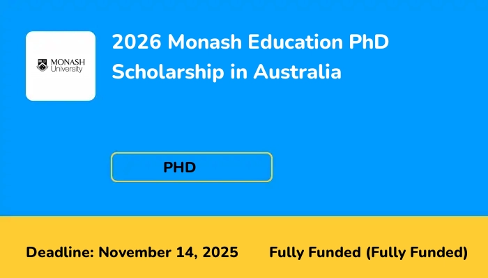 2026 Monash Education PhD Scholarship in Australia