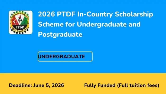 2026 PTDF In-Country Scholarship Scheme for Undergraduate and Postgraduate