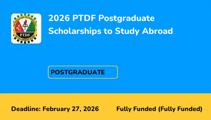 2026 PTDF Postgraduate Scholarships to Study Abroad