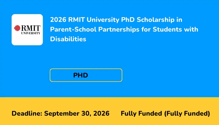 2026 RMIT University PhD Scholarship in Parent-School Partnerships for Students with Disabilities