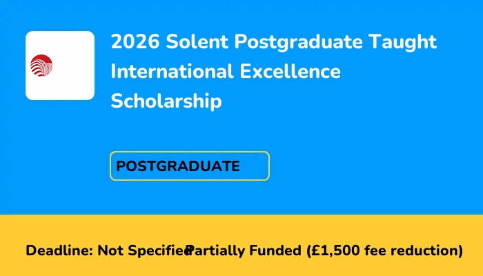 2026 Solent Postgraduate Taught International Excellence Scholarship