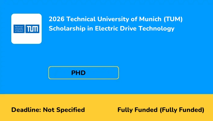 2026 Technical University of Munich (TUM) Scholarship in Electric Drive Technology