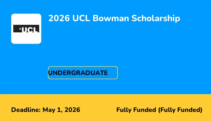 2026 UCL Bowman Scholarship