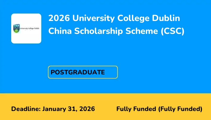 2026 University College Dublin China Scholarship Scheme (CSC)