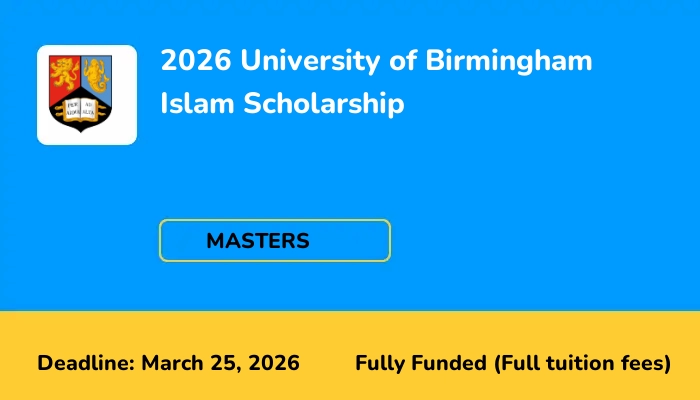 2026 University of Birmingham Islam Scholarship
