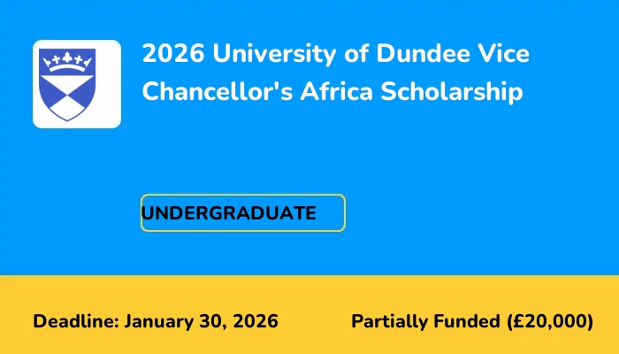 2026 University of Dundee Vice Chancellor's Africa Scholarship