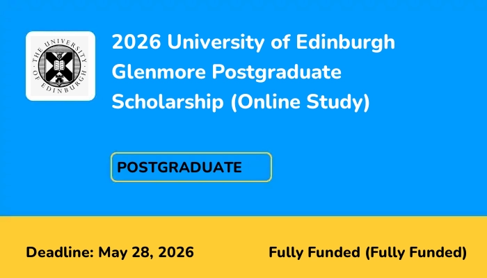 2026 University of Edinburgh Glenmore Postgraduate Scholarship (Online Study)