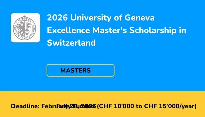 2026 University of Geneva Excellence Master's Scholarship in Switzerland