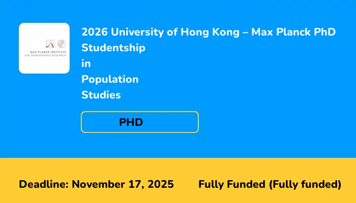 2026 University of Hong Kong - Max Planck PhD Studentship in Population Studies