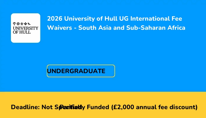 2026 University of Hull UG International Fee Waivers - South Asia and Sub-Saharan Africa