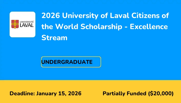 2026 University of Laval Citizens of the World Scholarship - Excellence Stream