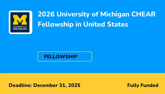 2026 University of Michigan CHEAR Fellowship in United States