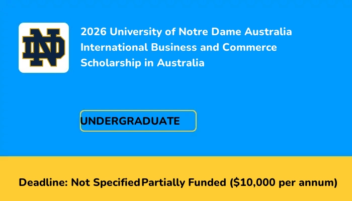 2026 University of Notre Dame Australia International Business and Commerce Scholarship in Australia
