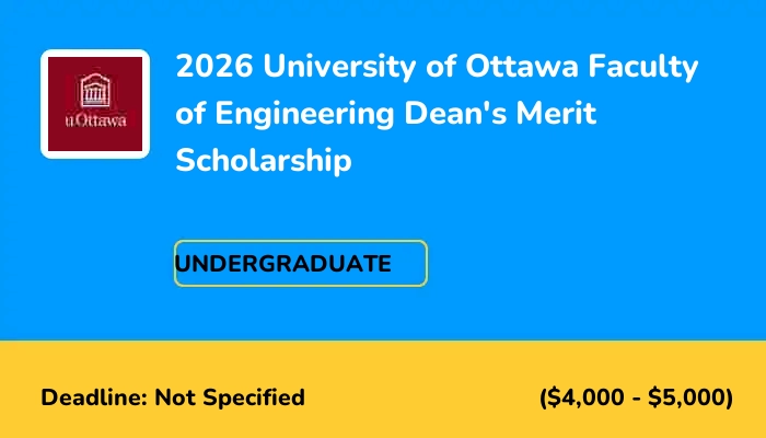 2026 University of Ottawa Faculty of Engineering Dean's Merit Scholarship