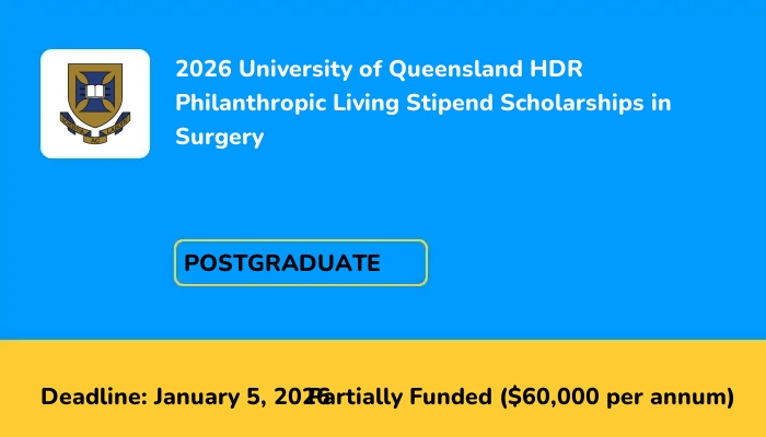 2026 University of Queensland HDR Philanthropic Living Stipend Scholarships in Surgery