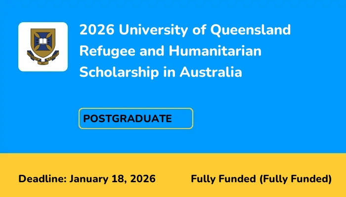 2026 University of Queensland Refugee and Humanitarian Scholarship in Australia