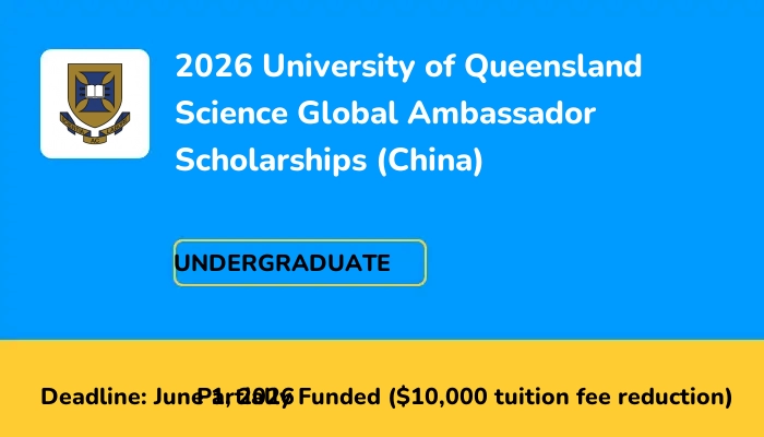 2026 University of Queensland Science Global Ambassador Scholarships (China)