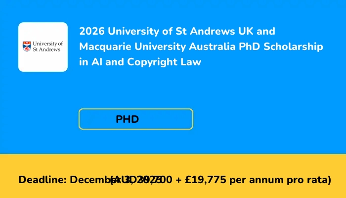 2026 University of St Andrews UK and Macquarie University Australia PhD Scholarship in AI and Copyright Law