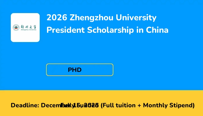 2026 Zhengzhou University President Scholarship in China