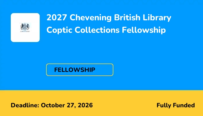 2027 Chevening British Library Coptic Collections Fellowship