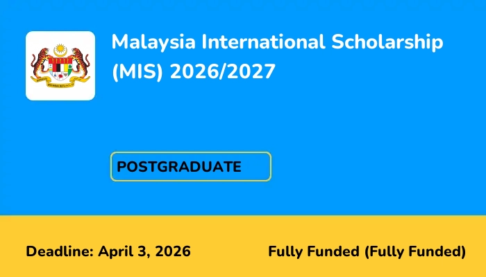 Malaysia International Scholarship (MIS) 2026/2027