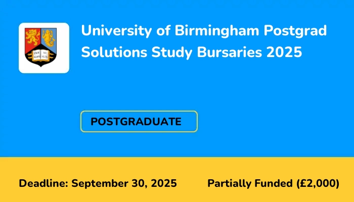 University of Birmingham Postgrad Solutions Study Bursaries 2025