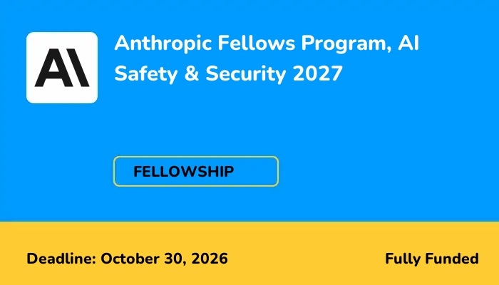 Anthropic Fellows Program, AI Safety & Security 2027