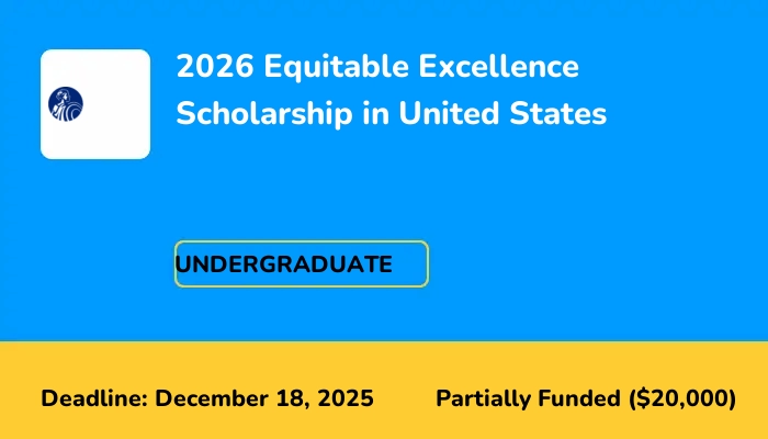 2026 Equitable Excellence Scholarship in United States