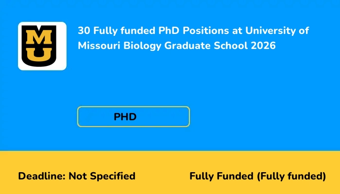 30 Fully funded PhD Positions at University of Missouri Biology Graduate School 2026