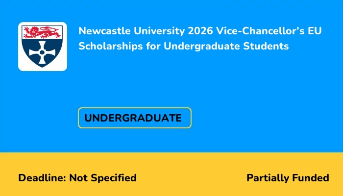 Newcastle University 2026 Vice-Chancellor’s EU Scholarships for Undergraduate Students