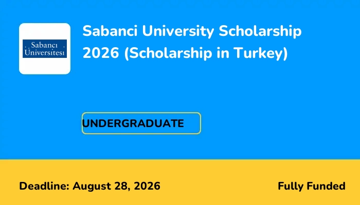 Sabanci University Scholarship 2026 (Scholarship in Turkey)