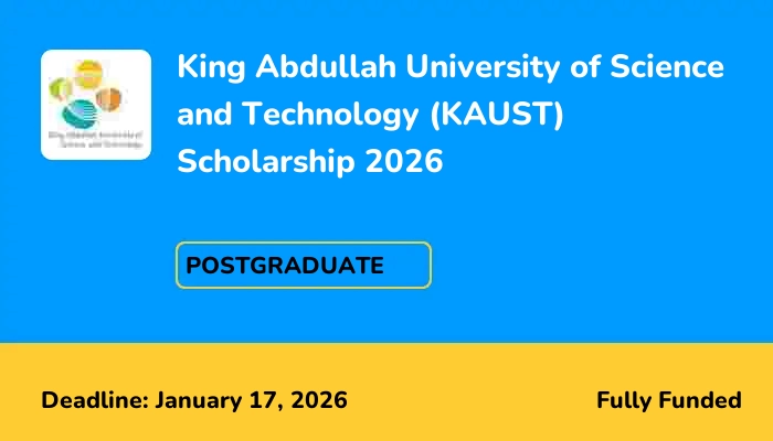 King Abdullah University of Science and Technology (KAUST) Scholarship 2026