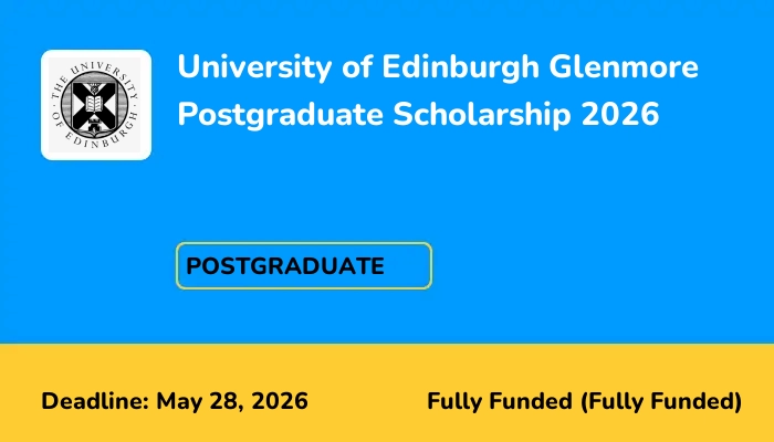 University of Edinburgh Glenmore Postgraduate Scholarship 2026