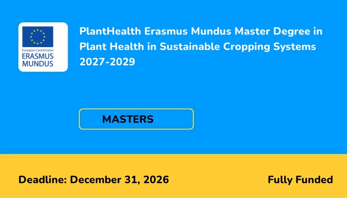 PlantHealth Erasmus Mundus Master Degree in Plant Health in Sustainable Cropping Systems 2027-2029