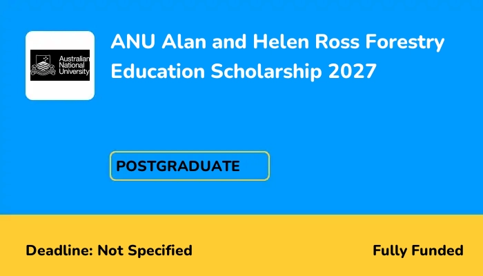 ANU Alan and Helen Ross Forestry Education Scholarship 2027