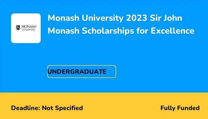 Monash University 2023 Sir John Monash Scholarships for Excellence