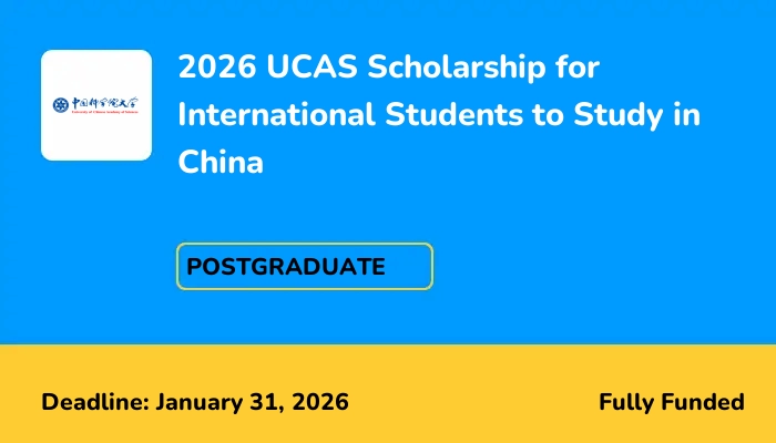 2026 UCAS Scholarship for International Students to Study in China