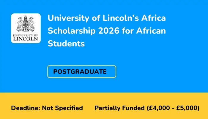 University of Lincoln’s Africa Scholarship 2026 for African Students