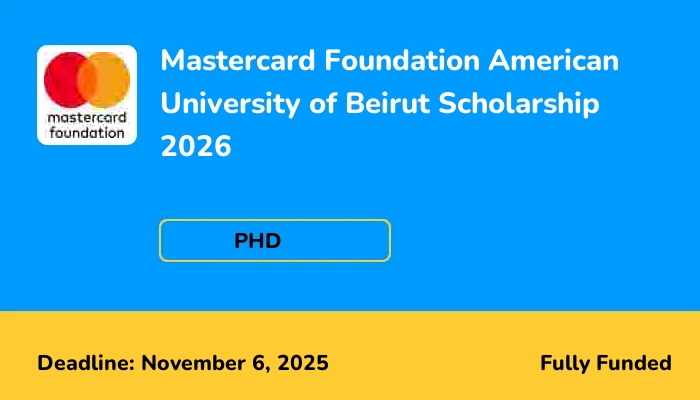 Mastercard Foundation American University of Beirut Scholarship 2026
