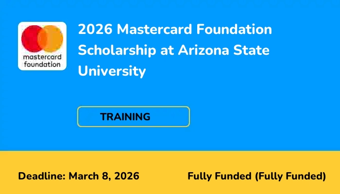 2026 Mastercard Foundation Scholarship at Arizona State University