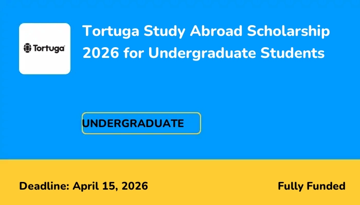 Tortuga Study Abroad Scholarship 2026 for Undergraduate Students