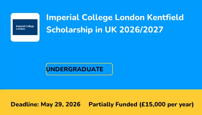 Imperial College London Kentfield Scholarship in UK 2026/2027