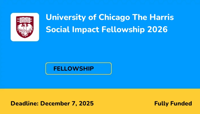 University of Chicago The Harris Social Impact Fellowship 2026